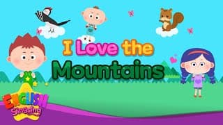 I Love Mountains - Nursery Rhymes - English Song For Kids