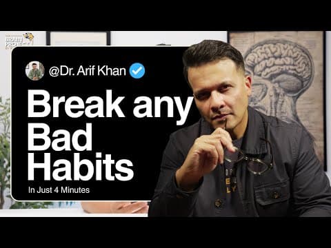 3 Neuroscience Tricks to Break Any Bad Habit ( In 4 Minutes ) | Dr. Arif Khan
