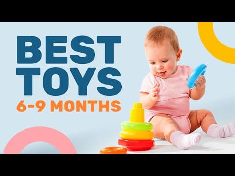 Best 6 - 9 Months Baby Toys: 8 Baby Must Have Toys for 6 - 9 Months!