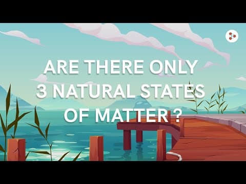 Are there only 3 natural states of matter?