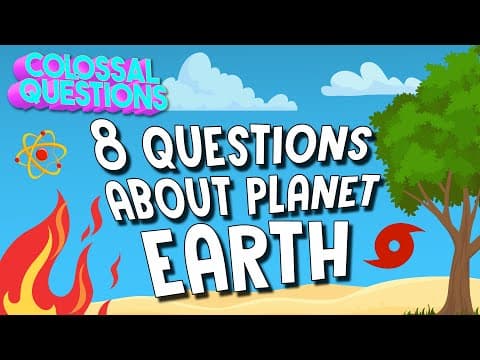 8 Questions About Planet Earth | COLOSSAL QUESTIONS