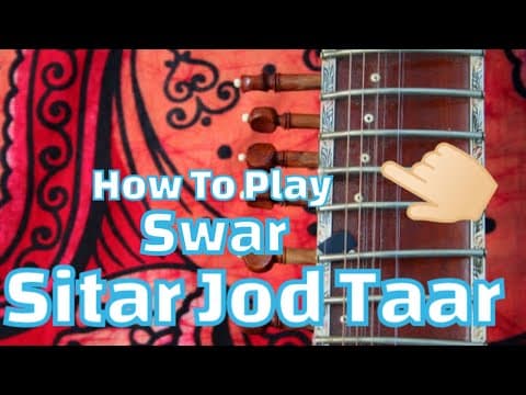 How To Play Swar On Jod Taar Of Sitar | Sitar Jod String