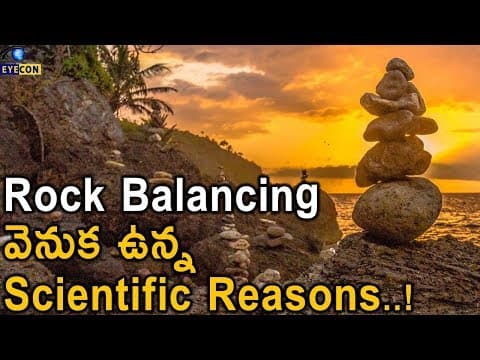 Rock Balancing వెనుక ఉన్న Scientific Reasons..! - Eyecon Facts