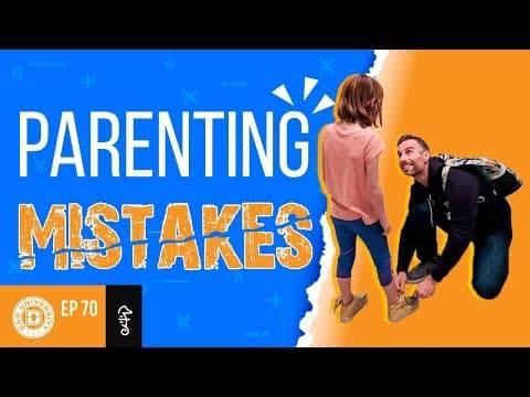 7 Parenting Mistakes We Are ALL Guilty Of | Dad University