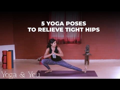 5 Yoga Poses To Relieve Tight Hips | How to get flexible hips