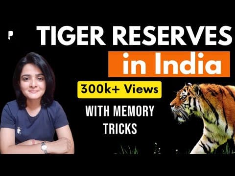Tiger Reserves in India - Statewise Tiger Reserves with Facts - बाघ अभयारण्य - Memory Tricks & Maps
