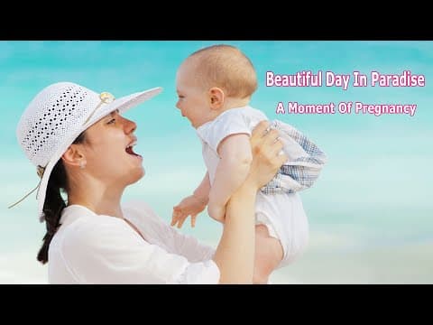 Relaxing piano music -a moment of pregnancy -beautiful day in paradise