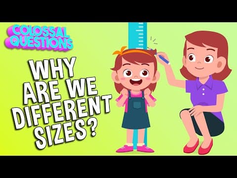 Why Are We All Different Sizes? | COLOSSAL QUESTIONS