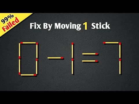 Fix By Moving 1Stick 0-1=7 | Matchstick tricks