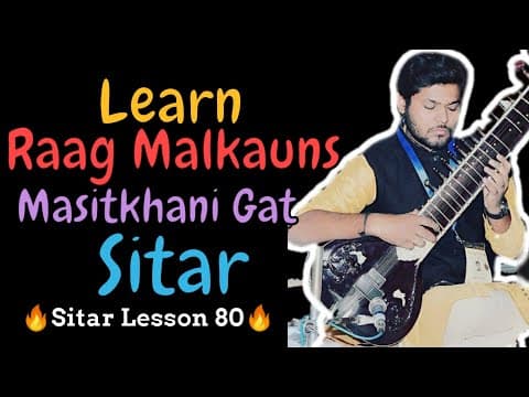 Learn Raag Malkauns Masitkhani Gat | Sitar Lesson 80