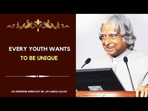Every youth wants to be unique - an inspiring speech by dr. apj abdul kalam - beautiful quotes