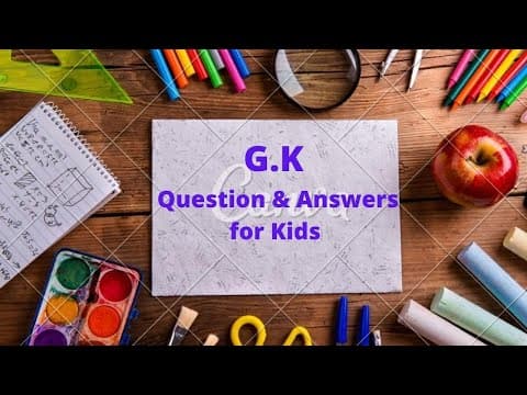 Kids quiz - simple general knowledge (g.k) with question & answers for kids