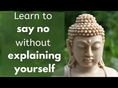 Learn to say no without explaining yourself