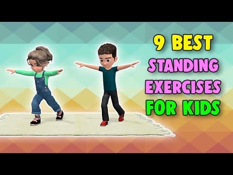 9 best standing exercises for kids