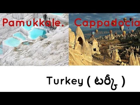 Turkey (Telugu ) Pamukkale ,bosphorus strait ,cappadocia …etc.