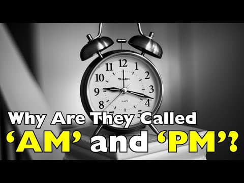 Why Do We Call It AM and PM? The Surprisingly Ancient Reason