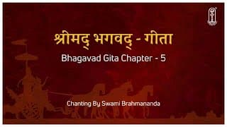 Bhagavad Gita Chapter 5 Chanting (Full) | Karma Sannyasa Yoga | Swami Brahmananda | Sanskrit