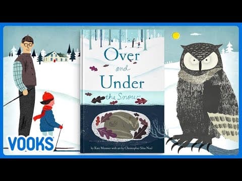 Over and Under the Snow | Animated Narrated Winter Story for Kids | Vooks Narrated Storybooks