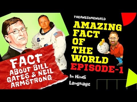 Episode-1-दुनिया के अजीब और आश्चर्यजनक रहस्य-facts about bill gates and neil armstrong in hindi