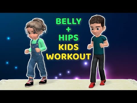 BELLY + HIPS: BEST KIDS WORKOUT AT HOME