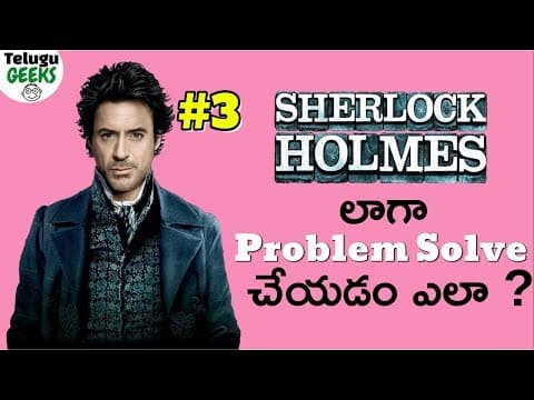 How to solve problems like sherlock holmes? part 3