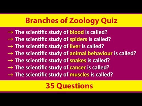 Branches of Zoology Quiz | 35 Important Questions | General Science Quiz