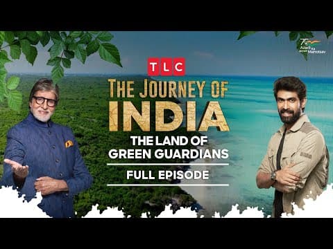 The Journey of India | Land of Green Guardians | Full Episode | Amitabh Bachchan | Rana Daggubati