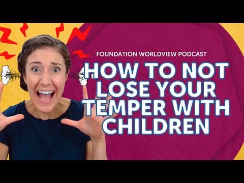 How To Not Lose Your Temper with Children