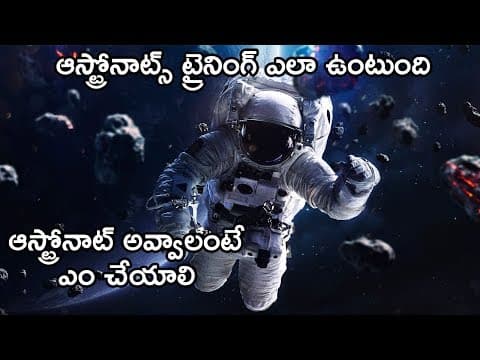 Astronaut Requirements And Astronaut Training Explained In Telugu