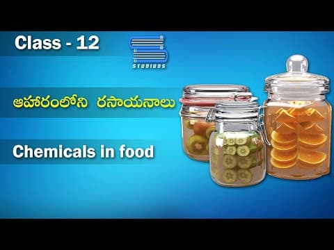 ఆహారంలోని రసాయనాలు - Chemicals in food | Chemicals in daily life | Chemistry