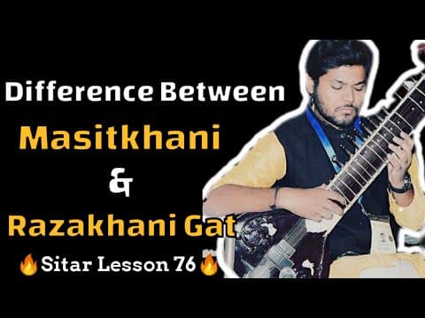 Difference Between Razakhani & Masitkhani Gat | Sitar Lesson 76