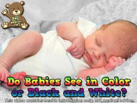 Do babies see in color or black and white?