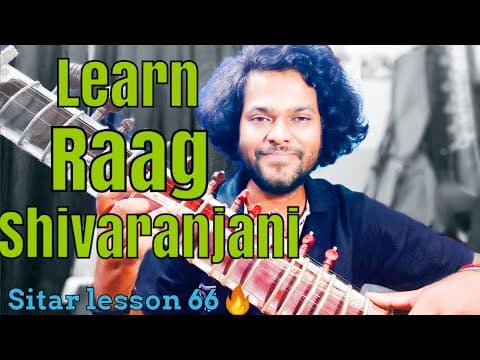 Learn Raag Shivaranjani | Sitar Lesson 66