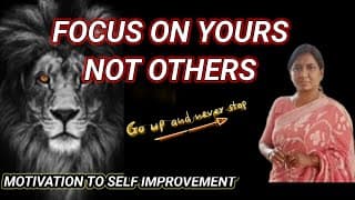 Focus on yours not others best motivation for self improvement how to focus on yourself