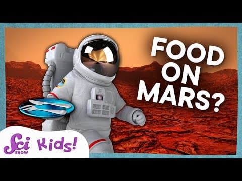 What Would We Eat on Mars? | Let's Explore Mars! | SciShow Kids