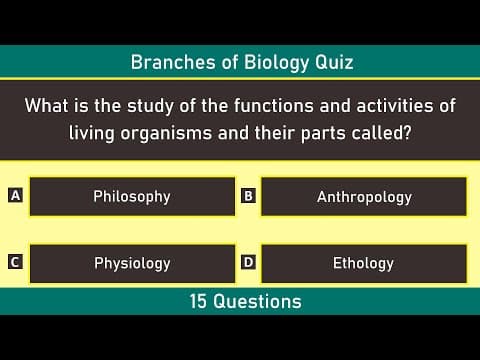 Branches of Biology Quiz | 15 Questions | General Science Quiz