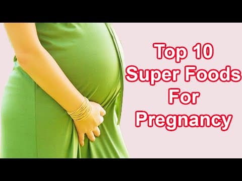 Top 10 Super Foods For Pregnancy You Should Eat